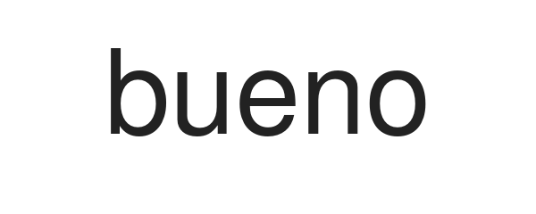 bueno